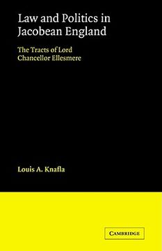 portada Law & Politics in Jacobean England: The Tracts of Lord Chancellor Ellesmere (Cambridge Studies in English Legal History) (in English)