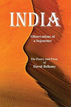 portada India Observations of a Sojourner: The Poetry and Prose of David Bellomy