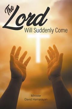 portada The Lord Will Suddenly Come (en Inglés)