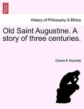 portada old saint augustine. a story of three centuries. (in English)