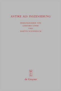 portada Antike als Inszenierung,Drittes Bruno Snell-Symposion der Universitat Hamburg am Europa-Kolleg