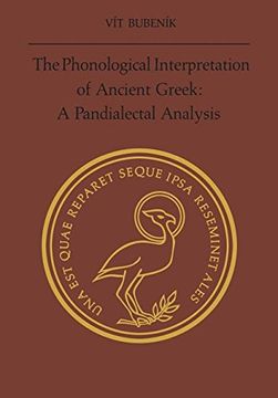 portada The Phonological Interpretation of Ancient Greek: A Pandialectal Analysis (Phoenix Supplementary Volumes) 