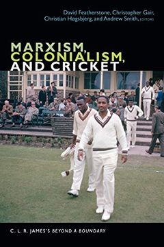 portada Marxism, Colonialism, and Cricket: C. L. R. James's Beyond a Boundary (The c. L. R. James Archives) (en Inglés)