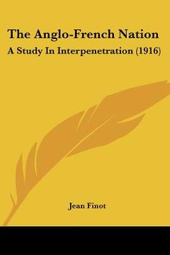portada the anglo-french nation: a study in interpenetration (1916) (en Inglés)