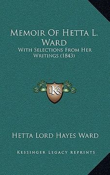 portada memoir of hetta l. ward: with selections from her writings (1843) (en Inglés)