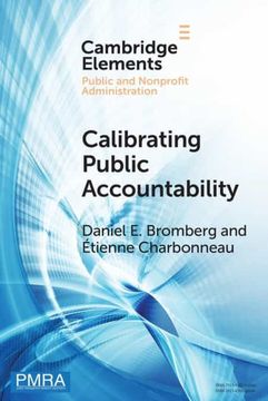 portada Calibrating Public Accountability: The Fragile Relationship Between Police Departments and Civilians in an age of Video Surveillance (Elements in Public and Nonprofit Administration) (en Inglés)