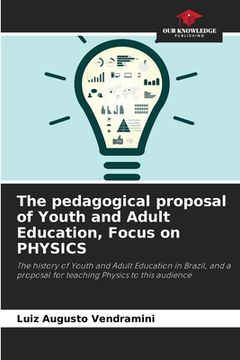 portada The pedagogical proposal of Youth and Adult Education, Focus on PHYSICS (en Inglés)