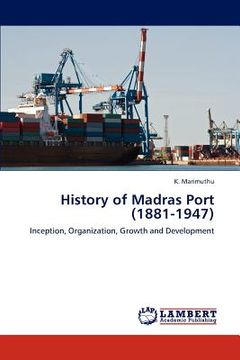 portada history of madras port (1881-1947) (en Inglés)