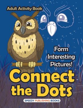 portada Connect the Dots Adult Activity Book -- Form Interesting Pictures! (in English)