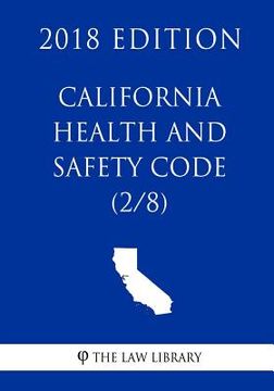 portada California Health and Safety Code (2/8) (2018 Edition) (en Inglés)