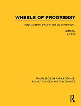 portada Wheels of Progress? Motor Transport, Pollution and the Environment. (Routledge Library Editions: Pollution, Climate and Change) (en Inglés)