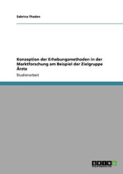 portada Konzeption der Erhebungsmethoden in  der Marktforschung am Beispiel der  Zielgruppe Ärzte (German Edition)