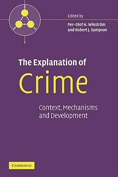 portada The Explanation of Crime Hardback: Context, Mechanisms and Development (Pathways in Crime) (in English)