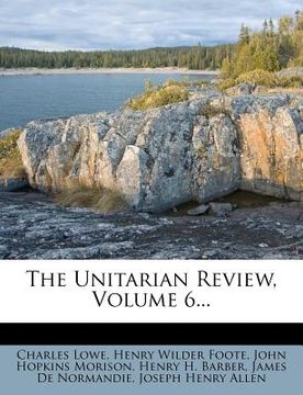 portada the unitarian review, volume 6... (en Inglés)
