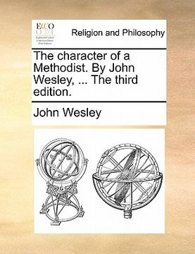 portada the character of a methodist. by john wesley, ... the third edition.