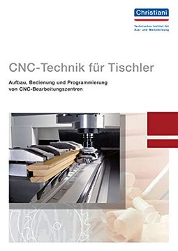 portada Cns-Technik für Tischler. Aufbau, Bedienung und Programmierung von Cnc-Bearbeitungszentren (en Alemán)