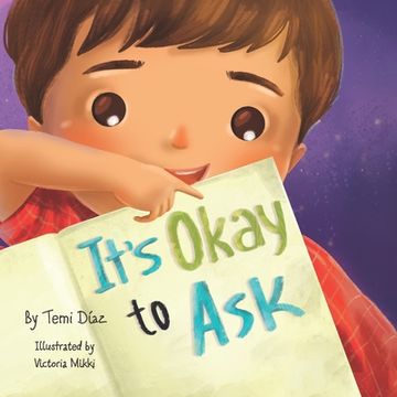 portada It's Okay to Ask: A Book to Promote Kids Critical Thinking! (en Inglés)