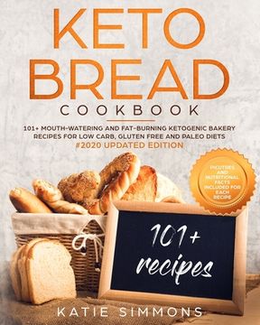 portada Keto Bread Cookbook: 101+ Mouth-Watering Ketogenic Bakery Recipes for Low-Carb, Gluten Free and Paleo Diets. #2020 Edition (en Inglés)