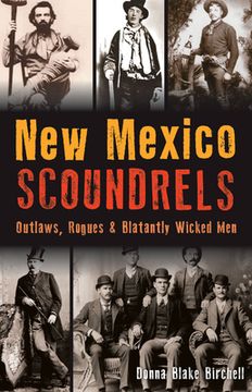 portada New Mexico Scoundrels: Outlaws, Rogues & Blatantly Wicked Men (en Inglés)