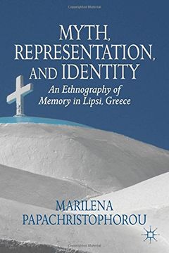 portada Myth, Representation, and Identity: An Ethnography of Memory in Lipsi, Greece