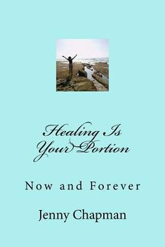 portada Healing Is Your Portion (in English)