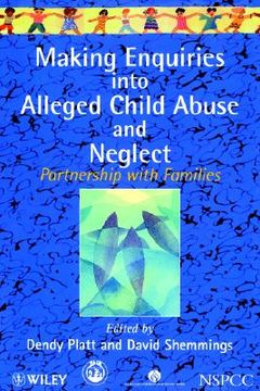 portada making enquiries into alleged child abuse and neglect: partnership with families (en Inglés)