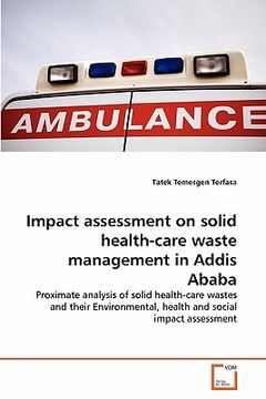 portada impact assessment on solid health-care waste management in addis ababa (en Inglés)