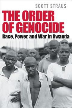 portada The Order of Genocide: Race, Power, and War in Rwanda (en Inglés)