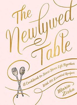 portada The Newlywed Table: A Cookbook to Start Your Life Together (in English)