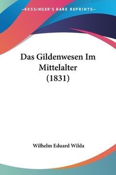 portada Das Gildenwesen Im Mittelalter (1831) (en Alemán)