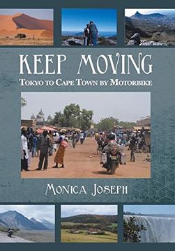 portada Keep Moving: Tokyo to Cape Town by Motorbike (en Inglés)