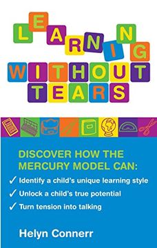 portada Learning Without Tears: Identify a Child's Unique Learning Style, Unlock a Child's True Potential, and Turn Tension Into Talking (en Inglés)