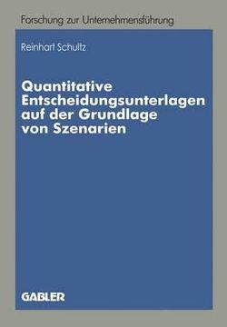 portada Quantitative Entscheidungsunterlagen Auf Der Grundlage Von Szenarien: Quantitative Entscheidungsunterlagen Für Unternehmerische Entscheidungen Bei Unv (en Alemán)