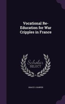 portada Vocational Re-Education for War Cripples in France (en Inglés)
