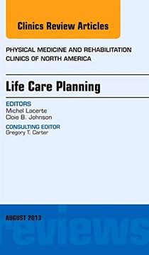 portada Life Care Planning, an Issue of Physical Medicine and Rehabilitation Clinics, 1e (The Clinics: Orthopedics): Volume 24-3