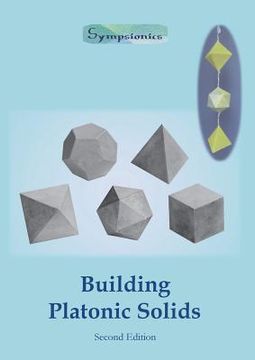 portada Building Platonic Solids: How to Construct Sturdy Platonic Solids from Paper or Cardboard and Draw Platonic Solid Templates With a Ruler and Com (en Inglés)