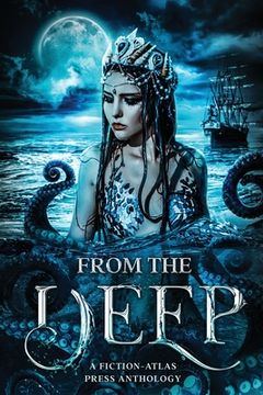 portada From The Deep: A Fiction-Atlas Press Anthology (en Inglés)