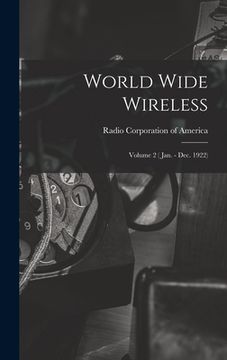 portada World Wide Wireless: Volume 2 ( Jan. - Dec. 1922) (en Inglés)