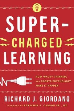 portada Super-Charged Learning: How Wacky Thinking and Sports Psychology Make It Happen (en Inglés)