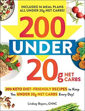 portada 200 Under 20g Net Carbs: 200 Keto Diet-Friendly Recipes to Keep You Under 20g Net Carbs Every Day! (en Inglés)