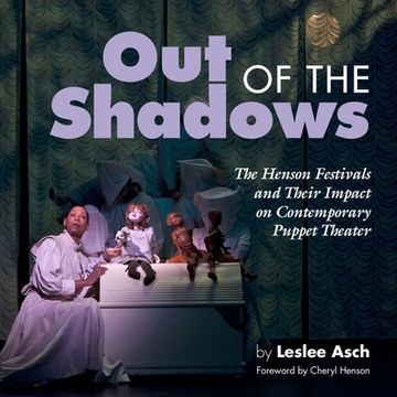 portada Out of the Shadows: The Henson Festivals and Their Impact on Contemporary Puppet Theater