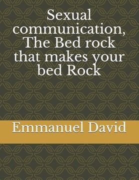 portada Sexual communication, The Bed rock that makes your bed Rock (en Inglés)