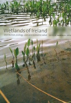 portada Wetlands of Ireland: Distribution, Ecology, Uses and Economic Value: Distribution, Ecology, Uses and Economic Value (en Inglés)