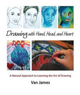 portada Drawing with Hand, Head, and Heart: A Natural Approach to Learning the Art of Drawing (in English)