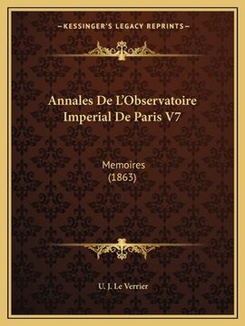 portada Annales De L'Observatoire Imperial De Paris V7: Memoires (1863) (en Francés)