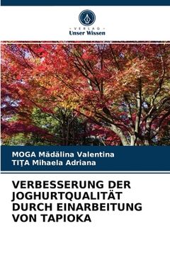 portada Verbesserung Der Joghurtqualität Durch Einarbeitung Von Tapioka (en Alemán)