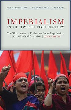 portada Imperialism in the Twenty-First Century: Globalization, Super-Exploitation, and Capitalism’S Final Crisis (en Inglés)