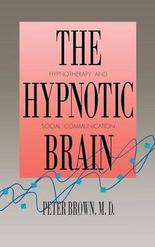 portada The Hypnotic Brain: Hypnotherapy and Social Communication (en Inglés)