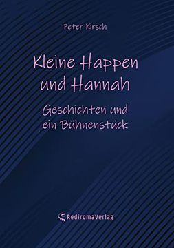 portada Kleine Happen und Hannah Geschichten und ein Bühnenstück (en Alemán)