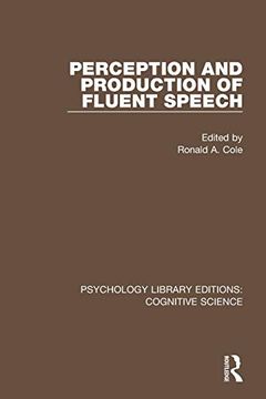 portada Perception and Production of Fluent Speech (Psychology Library Editions: Cognitive Science) (en Inglés)